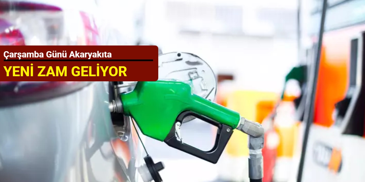Çarşamba günü akaryakıta zam geliyor