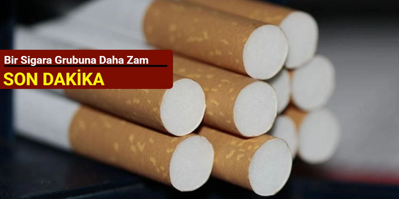 Bir sigara grubuna daha zam