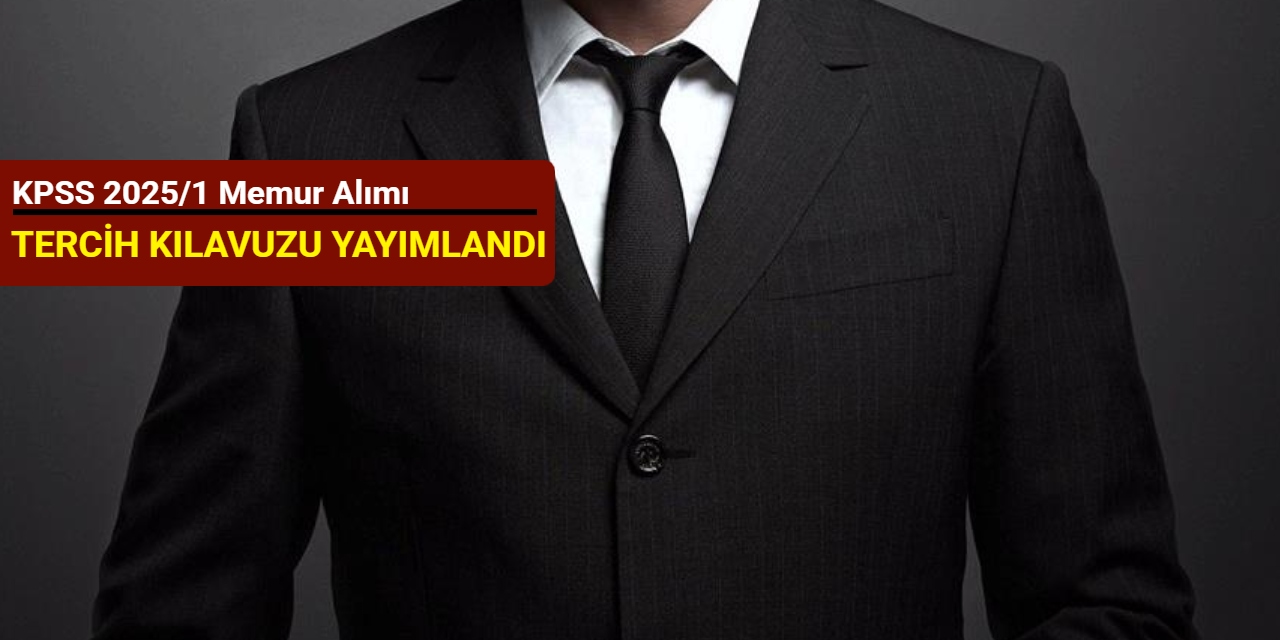 KPSS 2025/1 memur alımı tercih kılavuzu