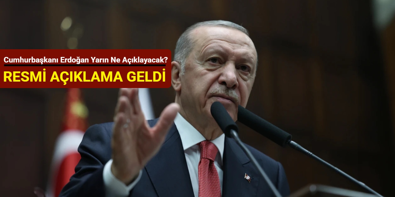 Cumhurbaşkanı Erdoğan, cumartesi günü ne açıklayacak? Resmi açıklama geldi