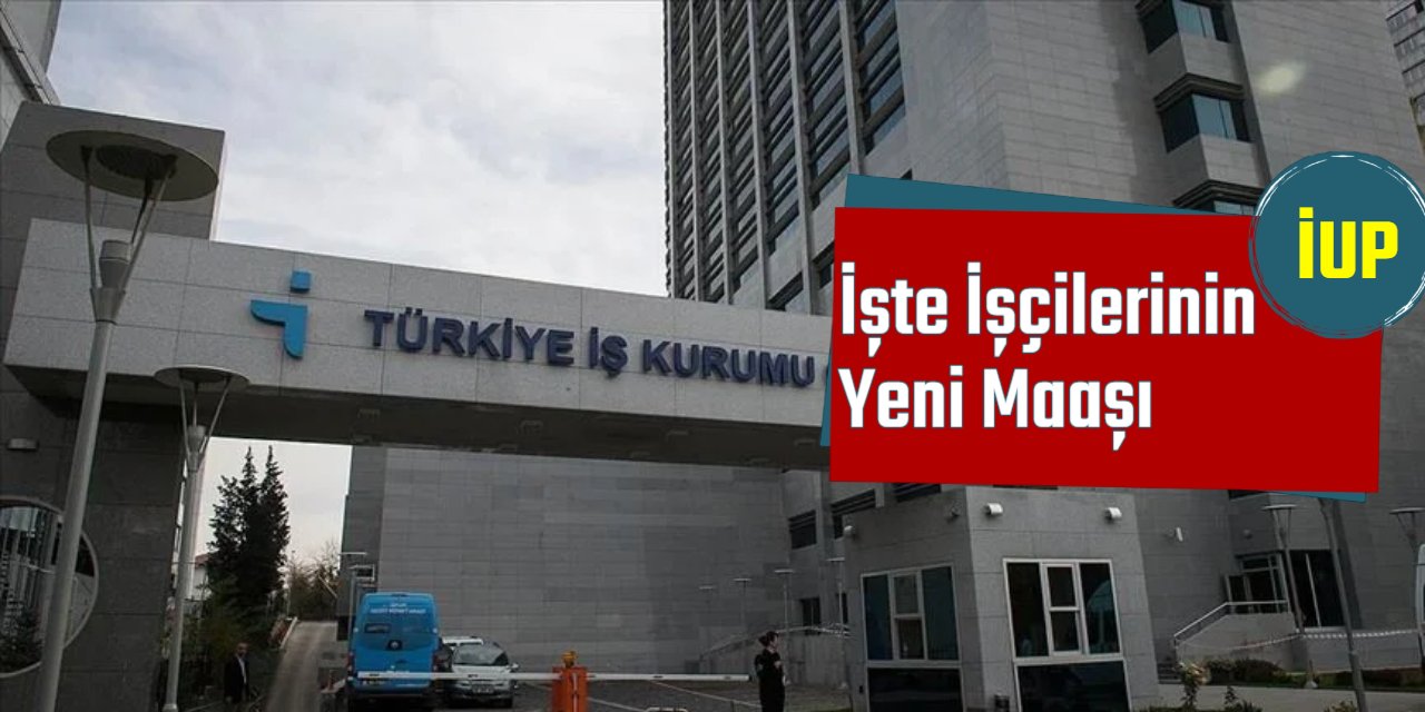 İUP işçilerine maaş zammı resmen açıklandı