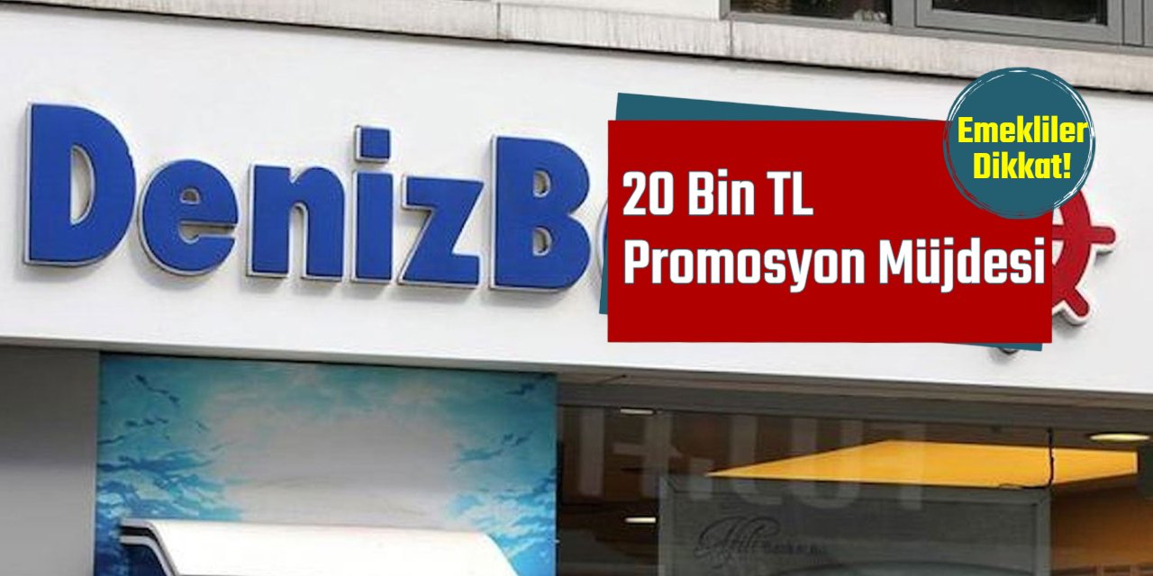 Denizbank emekli promosyonuna zam geldi