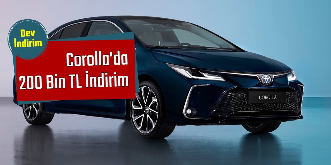 Toyota Corolla'ya 200 bin TL indirim geldi