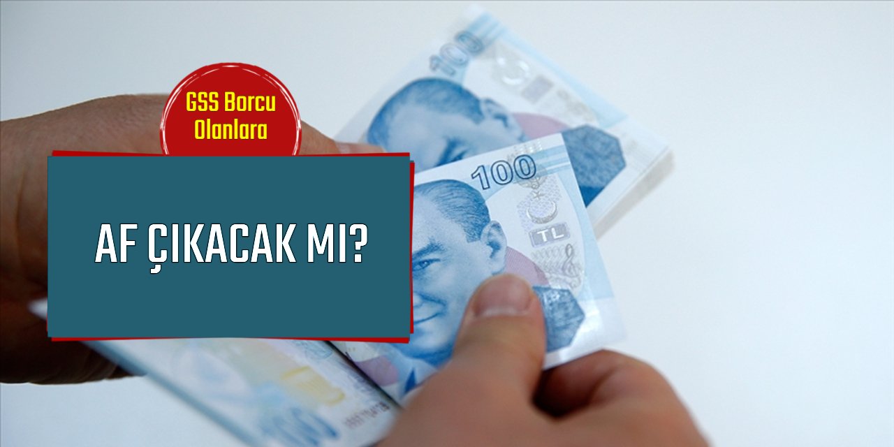 GSS prim borcu olanlara af çıkacak mı?