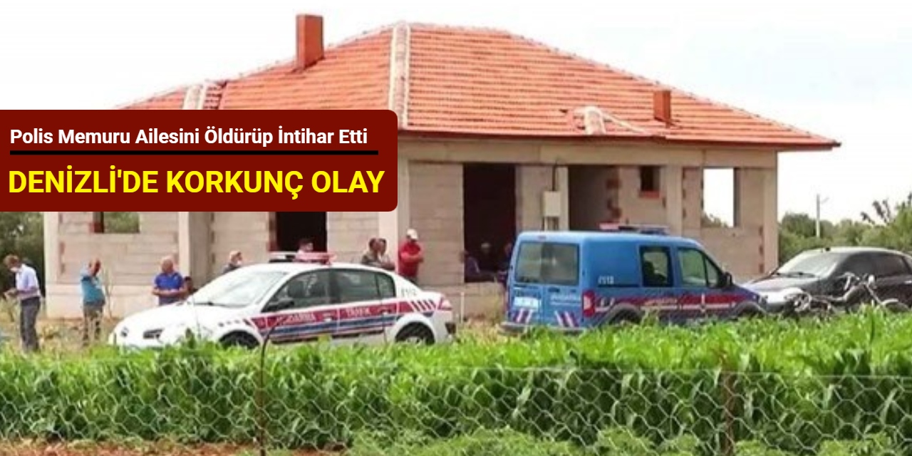 Denizli'de polis dehşeti: Eşi ve iki çocuğunu katletti