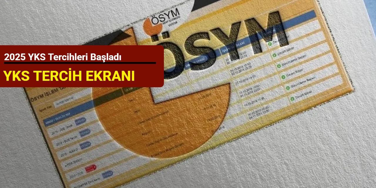 YKS tercihleri birazdan başlıyor