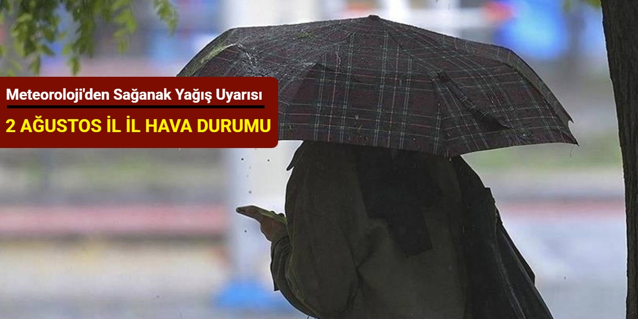 Meteoroloji'den sağanak yağış uyarısı