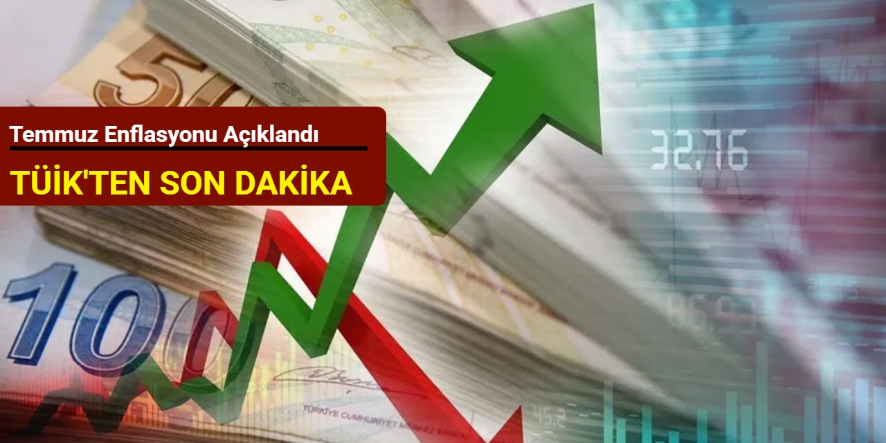 TÜİK'ten son dakika: Temmuz ayı enflasyon rakamları açıklandı