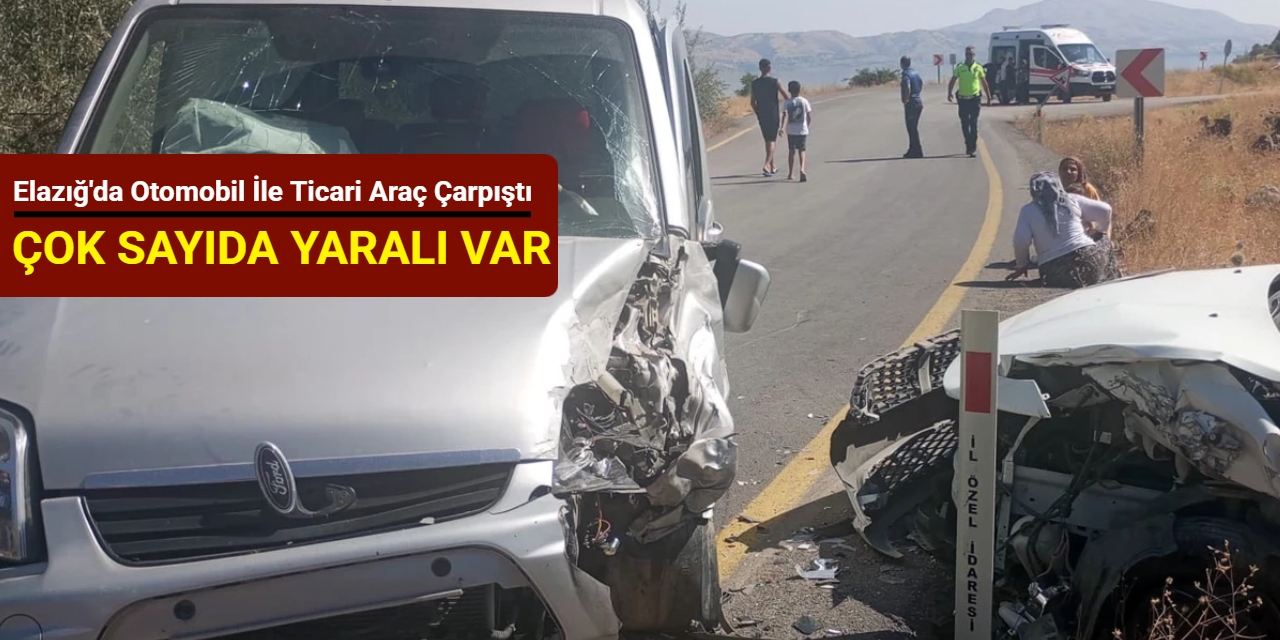 Elazığ'da otomobil ile ticari araç çarpıştı: Çok sayıda yaralı var