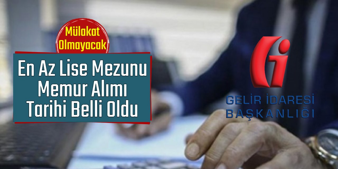 Gelir İdaresi Başkanlığı (GİB) memur alımı başvuru tarihi belli oldu