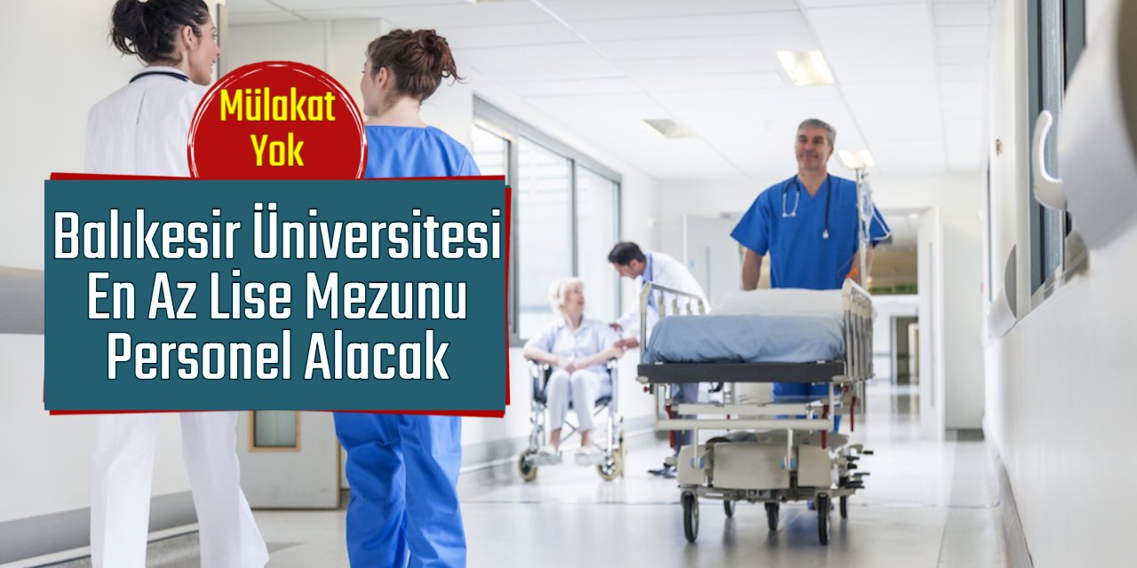 Balıkesir Üniversitesi 86 sözleşmeli personel alımı yapacak