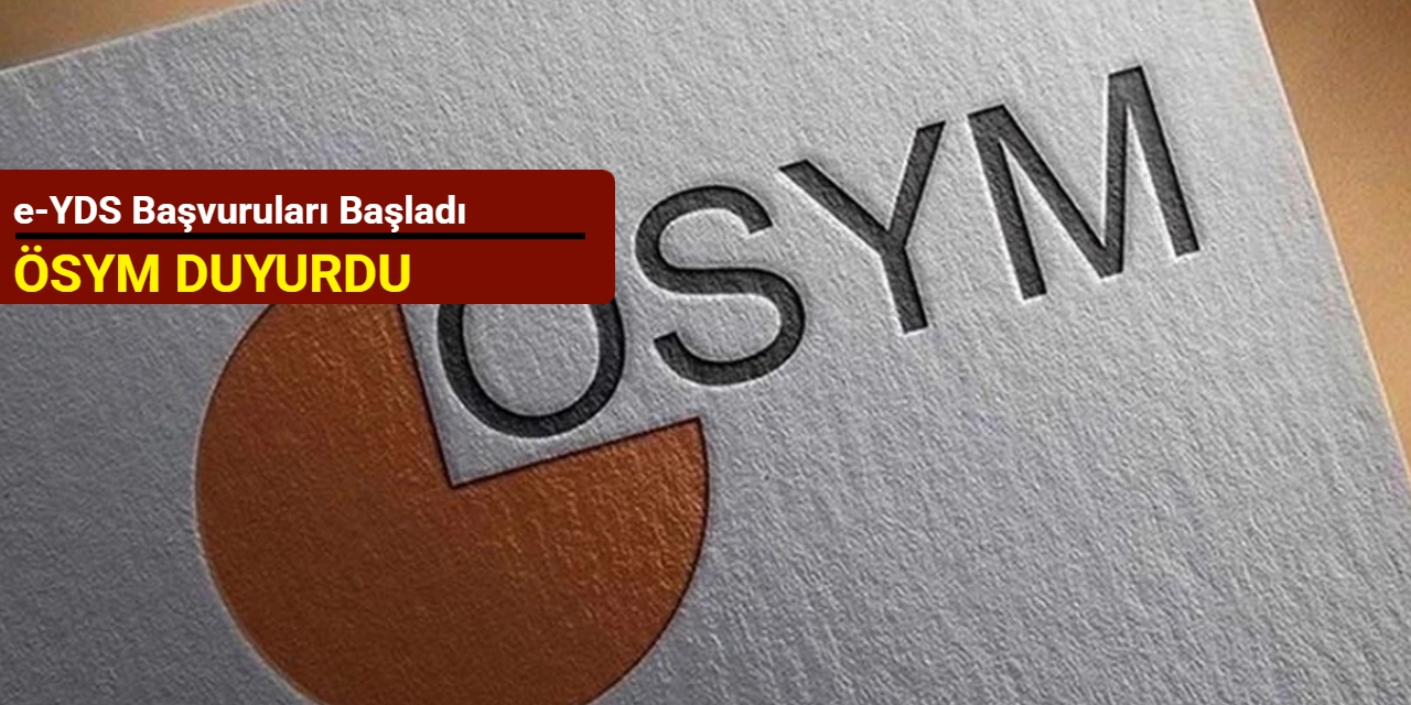ÖSYM duyurdu: e-YDS başvuruları başladı