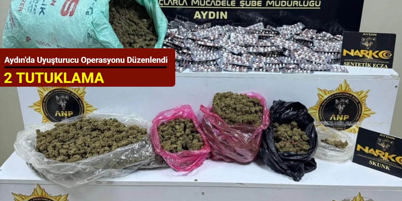 Aydın'da uyuşturucu operasyonu düzenlendi: 2 tutuklama