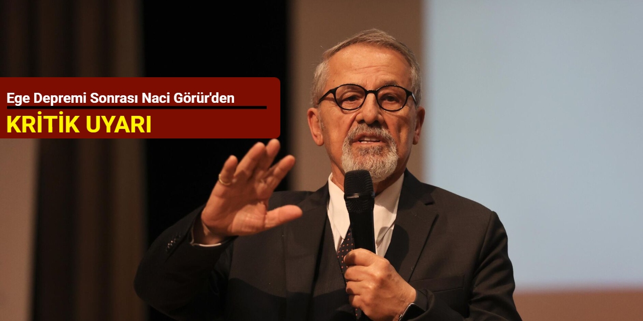 Ege depremi sonrası Naci Görür'den kritik uyarı