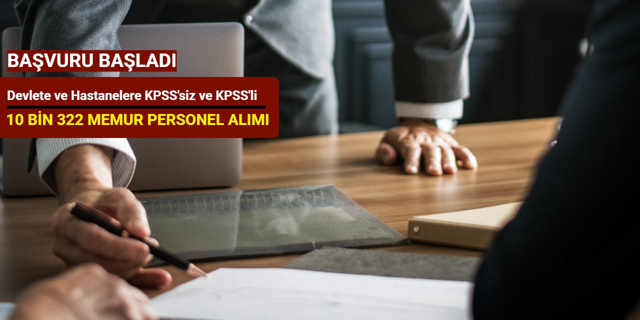 Devlete ve hastanelere KPSS'siz ve KPSS'li 10 bin 322 memur ve personel alımı başladı 2025