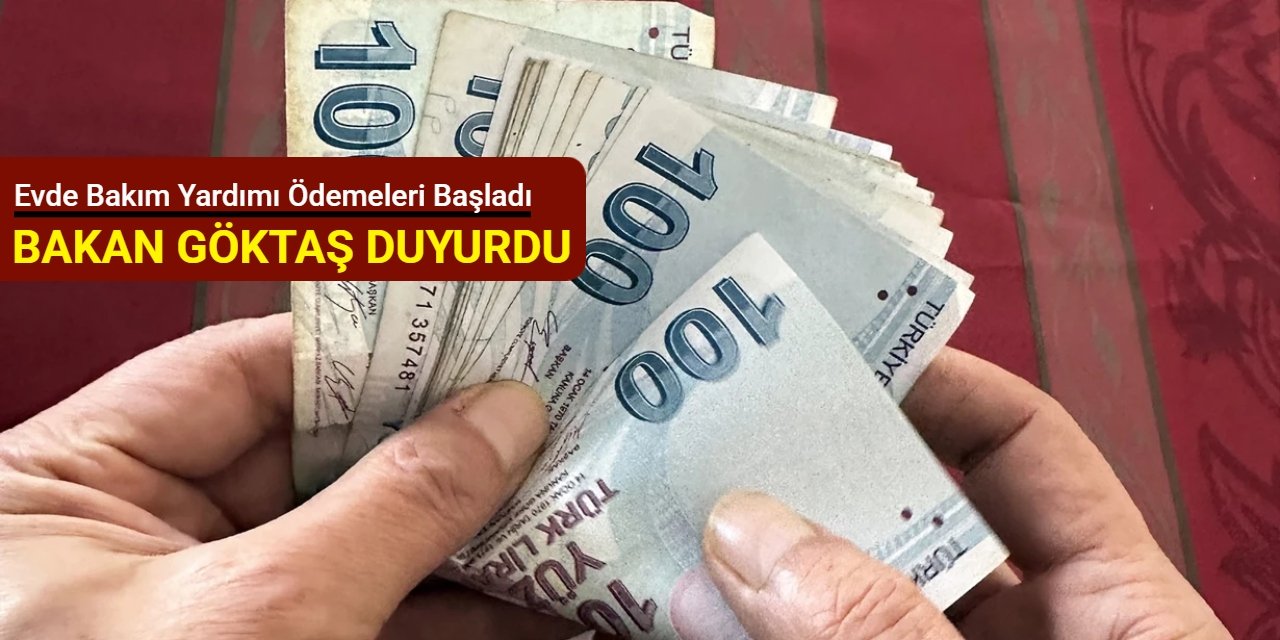 Evde bakım yardımı ödemeleri başladı