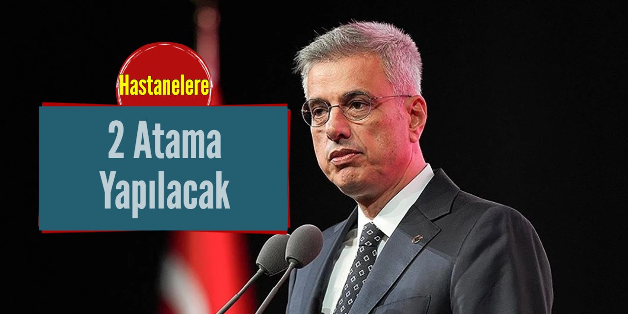 Sağlık Bakanlığı 2 atama yapacak