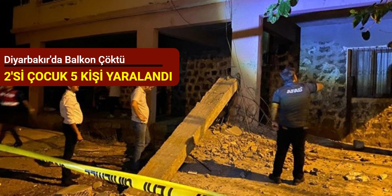 Diyarbakır'da balkon çöktü: 2'si çocuk 5 yaralı