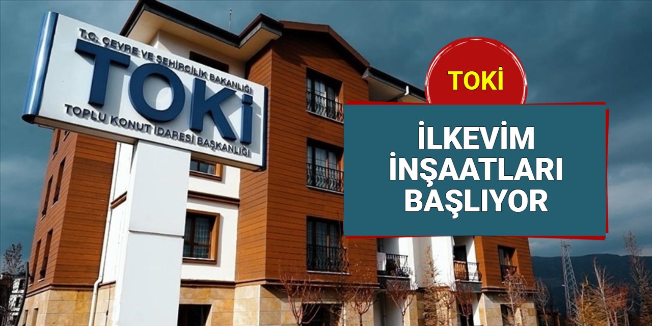 TOKİ 250 bin ilkevim sosyal konut ve 50 bin işyeri inşaatları başlıyor