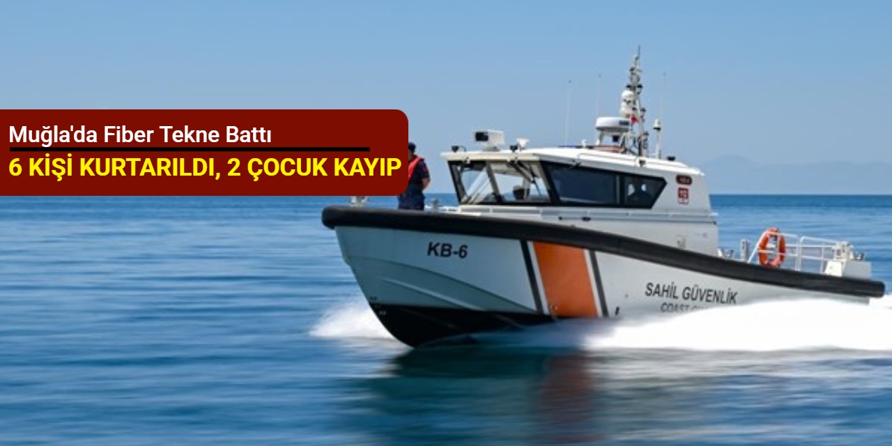 Muğla'da fiber tekne battı: 2 çocuk kayıp