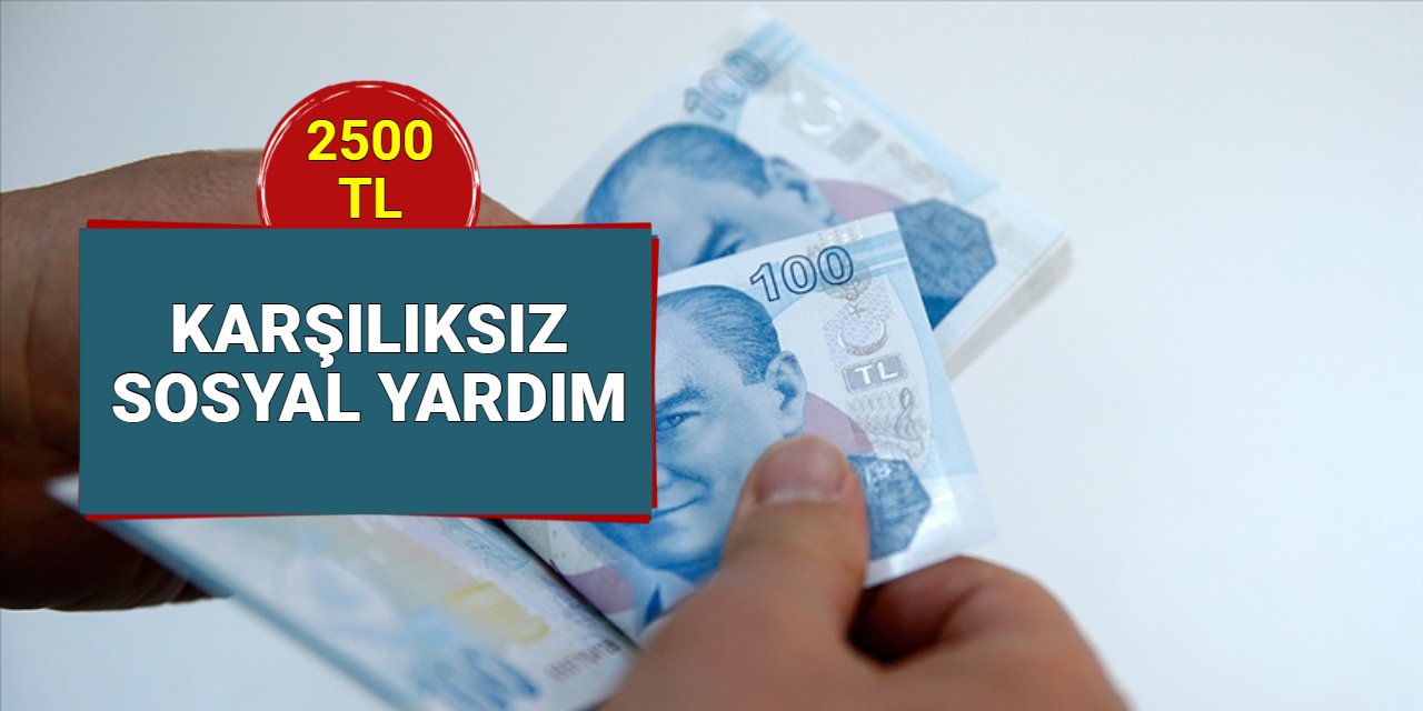 İhtiyacı olan vatandaşlara karşılıksız 2500 TL sosyal yardım başvurusu