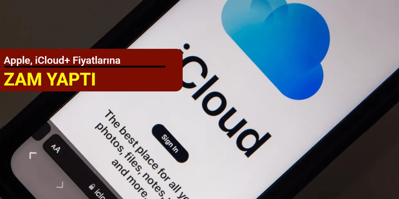 Apple, iCloud+ fiyatlarına zam yaptı