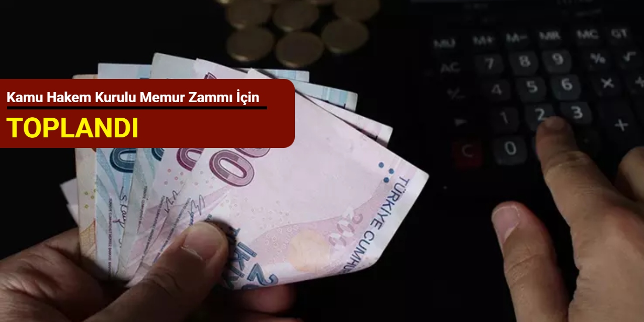 Kamu Hakem Kurulu memur zammı için toplandı