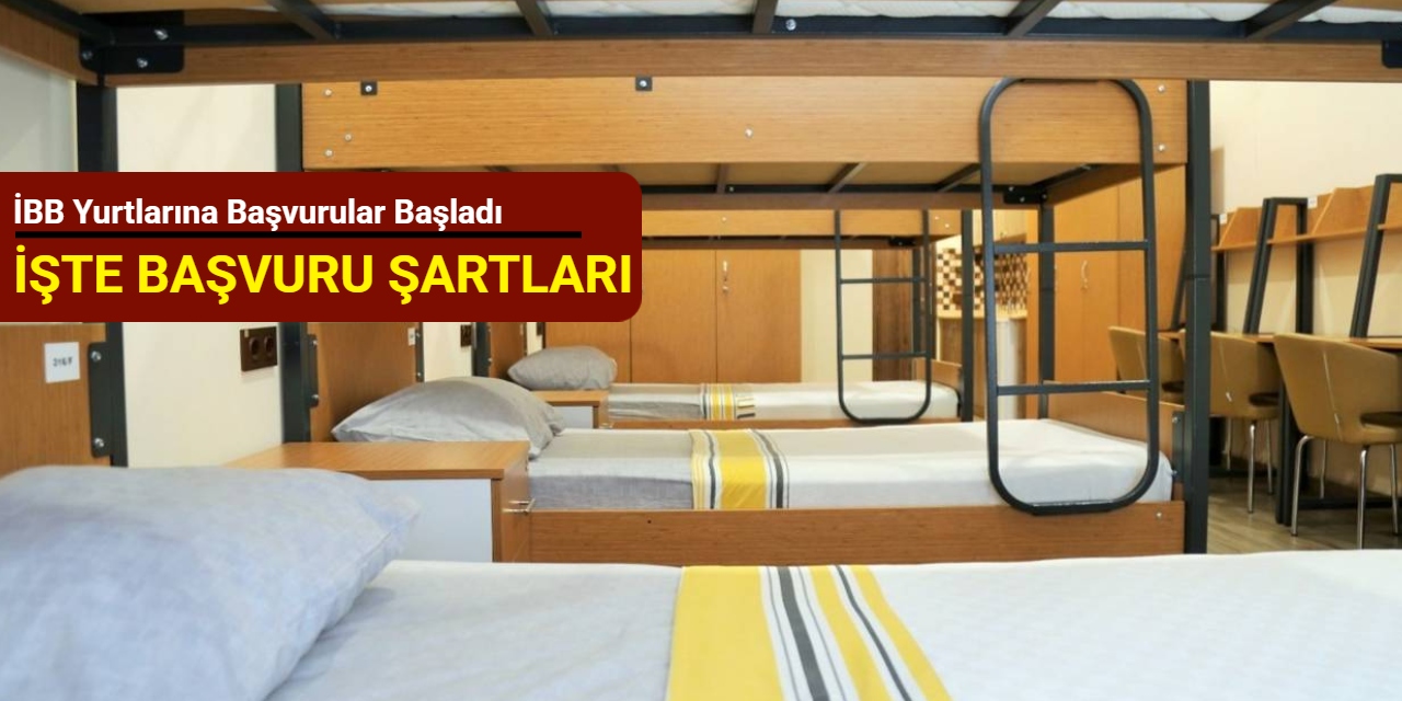 İBB yurtlarına başvurular başladı: İşte başvuru şartları 2025