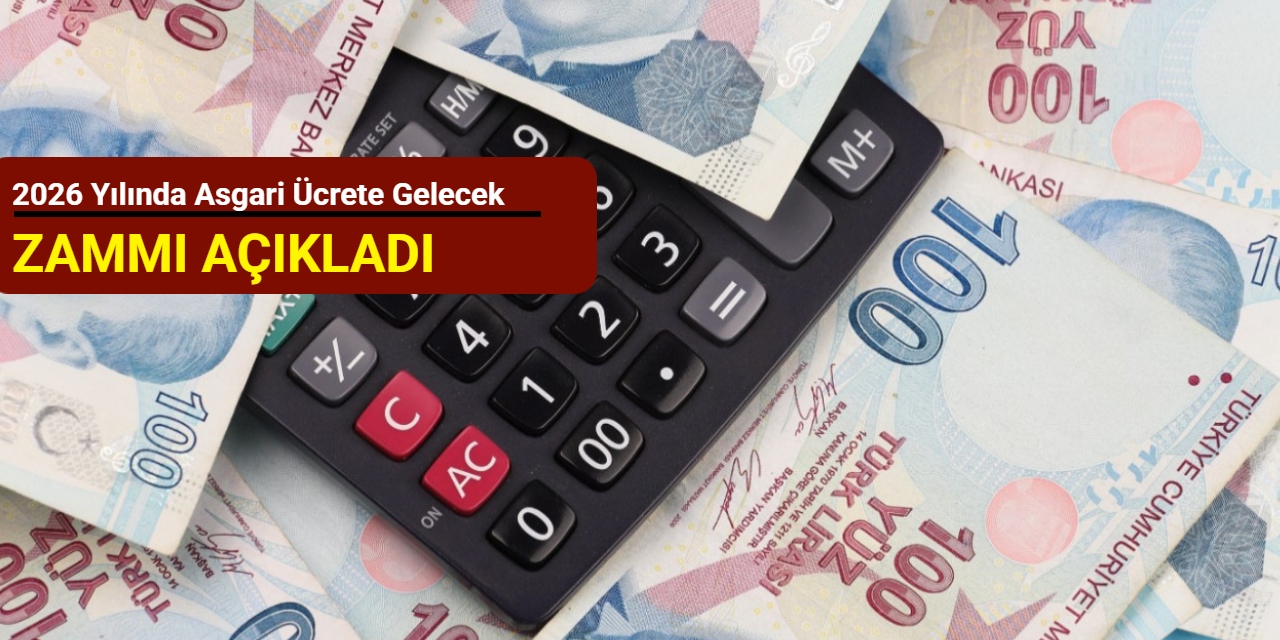 2026 yılında asgari ücrete gelecek zammı açıkladı