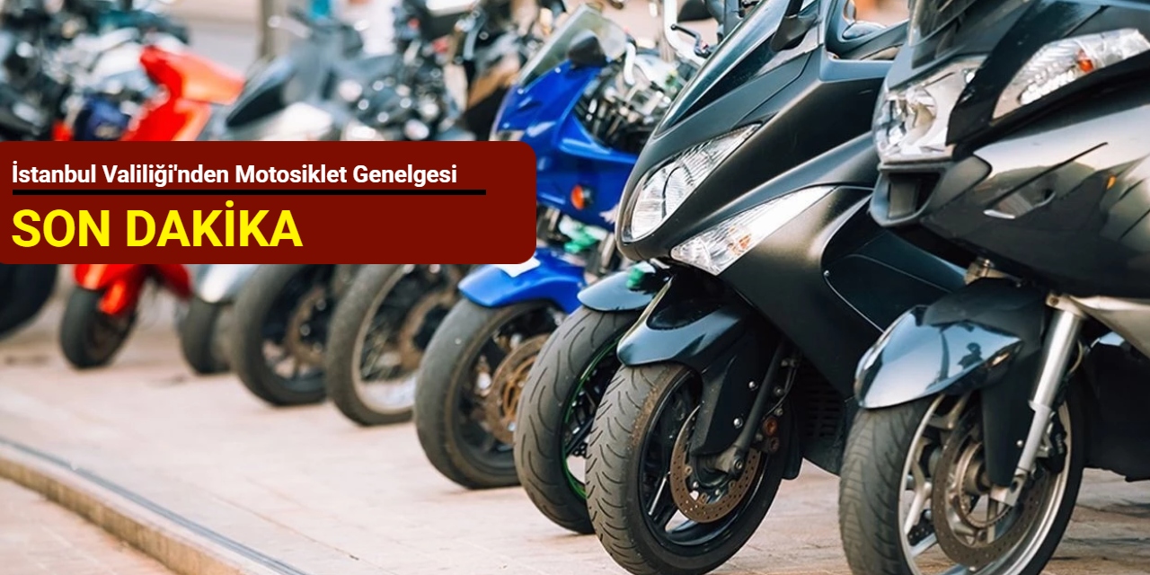 İstanbul Valiliği'nden motosiklet genelgesi