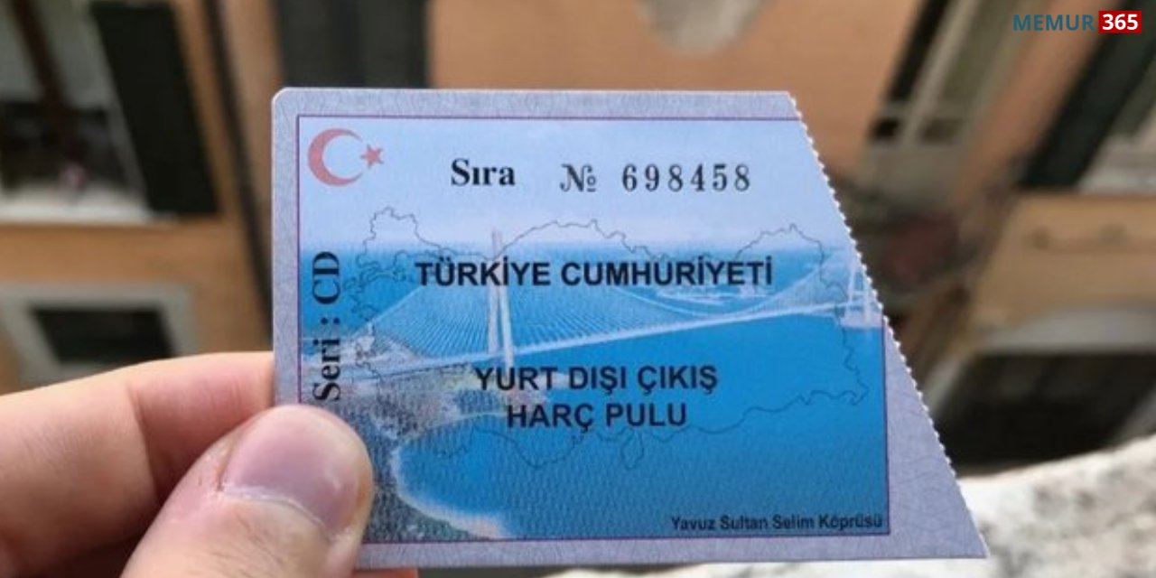 Yurt dışı çıkış harcına zammın ne zaman yürürlüğe gireceği açıklandı