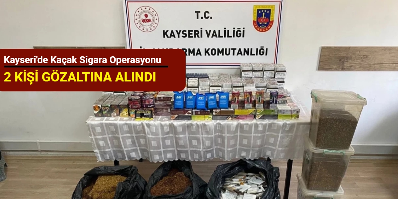 Kayseri'de kaçak sigara operasyonu: 2 kişi gözaltına alındı