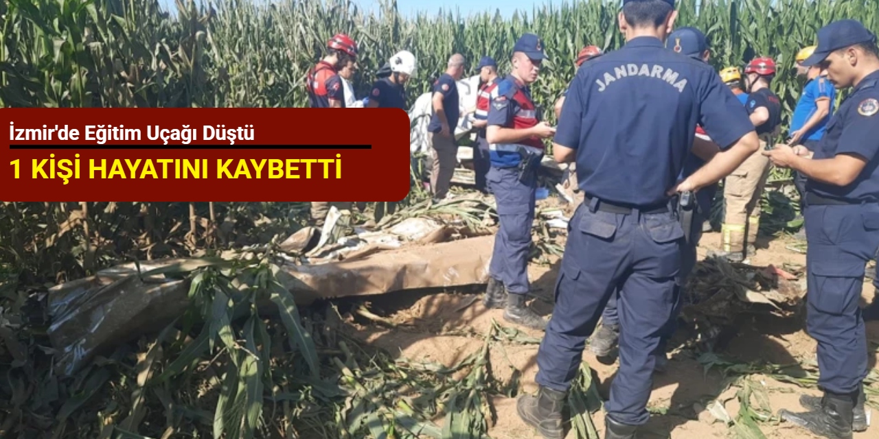 İzmir'de eğitim uçağı düştü: 1 kişi hayatını kaybetti