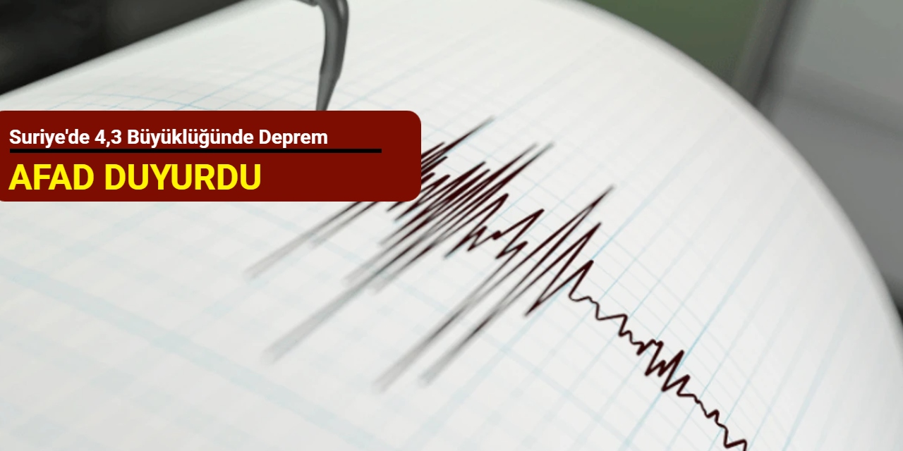Suriye'de 4,3 büyüklüğünde deprem