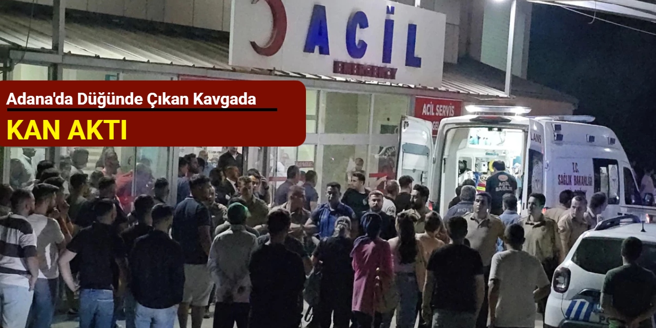 Adana'da düğünde çıkan kavgada kan aktı