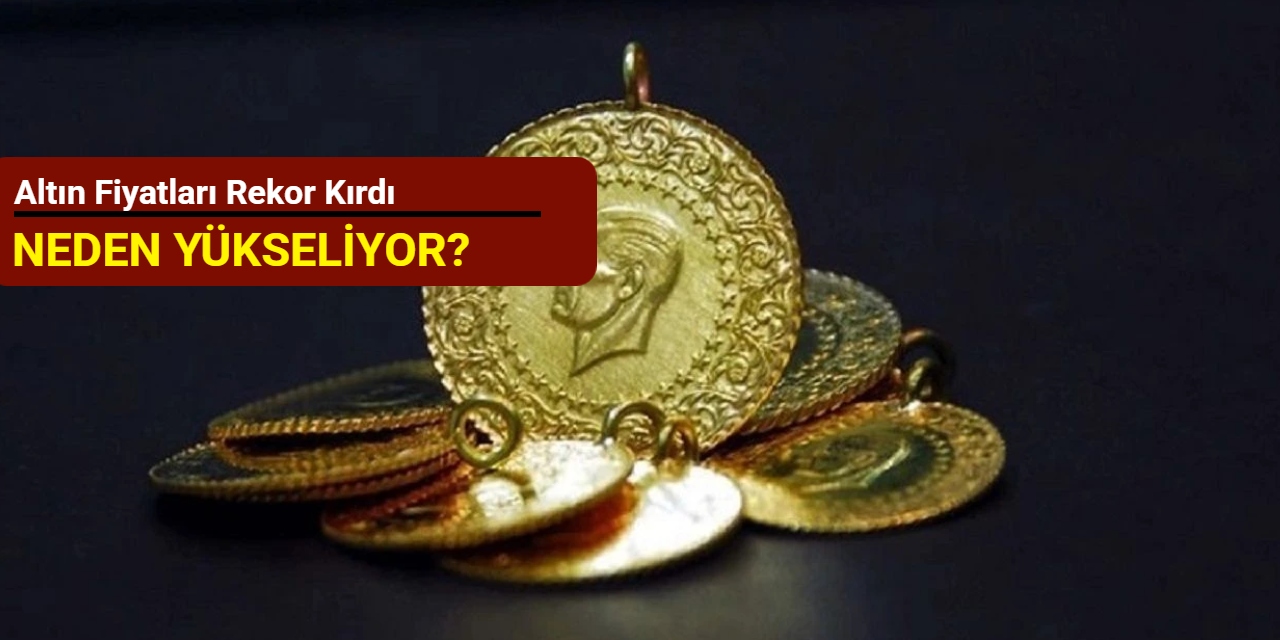 Altın fiyatları rekor kırdı: İşte 8 Ağustos altın fiyatları