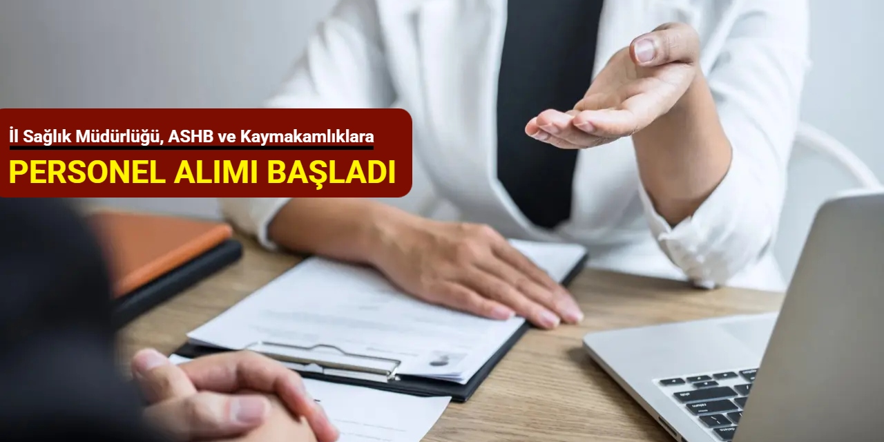 İl Sağlık Müdürlüğü, ASHB ve Kaymakamlıklara KPSS'siz personel alımı yapılacak 2025