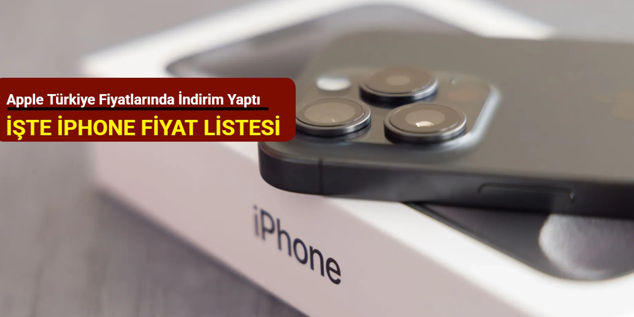 Apple Türkiye fiyatlarında indirim yaptı: İşte iPhone fiyat listesi