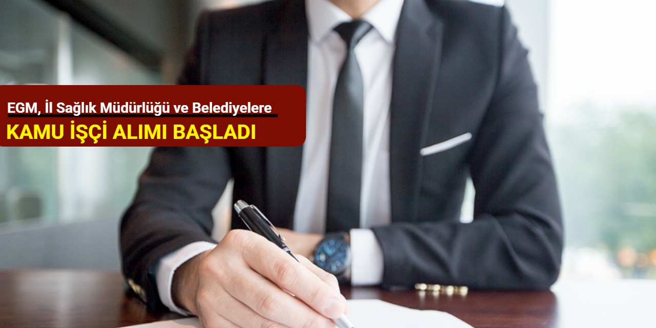 Emniyet Genel Müdürlüğü, İl Sağlık Müdürlüğü ve Belediyelere kamu işçisi alımı Eylül 2025