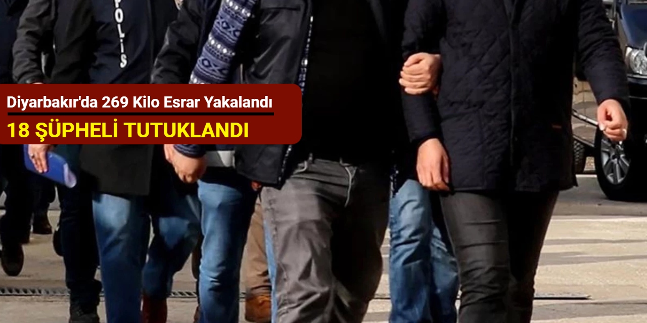 Diyarbakır'da 269 kilo esrar yakalandı: 18 şüpheli tutuklandı