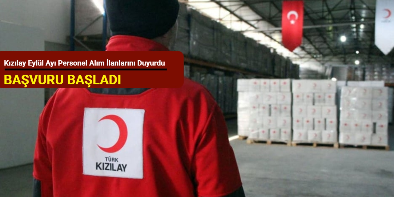 Kızılay Eylül ayı personel alım ilanını duyurdu 2025