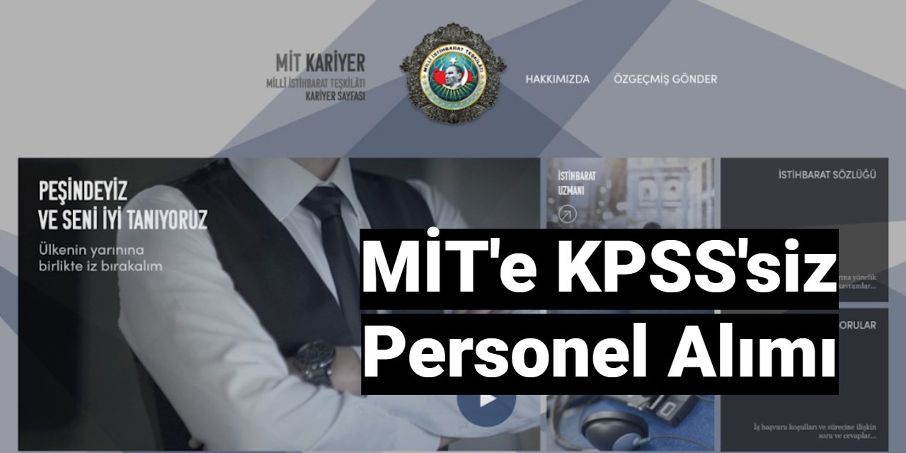 MİT KPSS'siz personel alımı başvurusu başladı