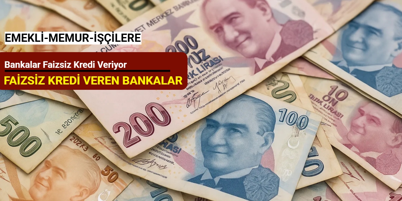 Memur, emekli ve işçilere faizsiz ve taksitli kredi veren bankalar Eylül 2025