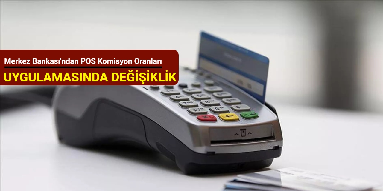 Merkez Bankası'ndan POS komisyon oranları uygulamasında değişiklik