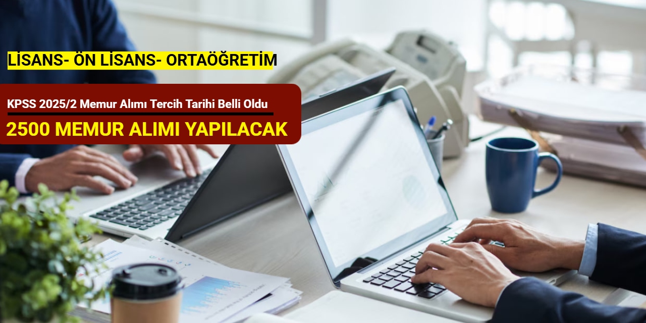 KPSS 2025/2 memur alımı tercih tarihi belli oldu: Kadrolar ve başvuru tarihi