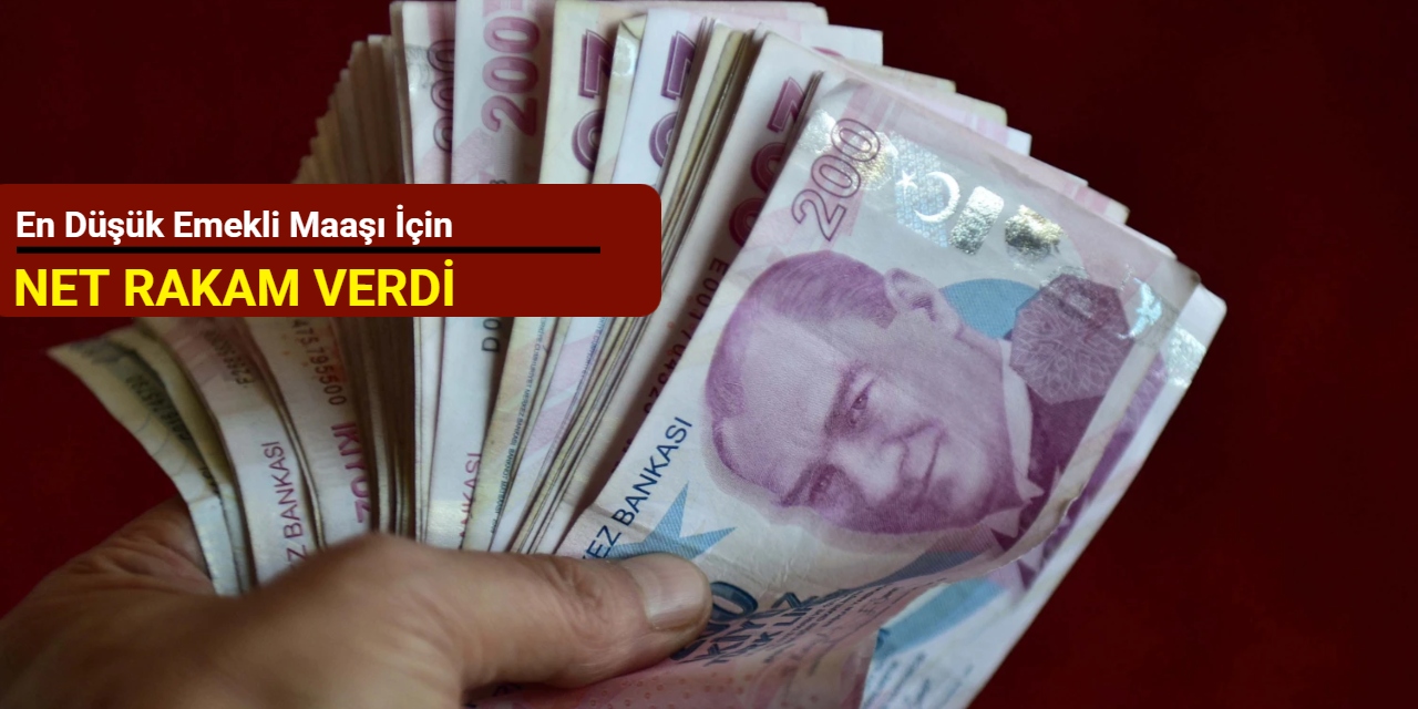 En düşük emekli maaşı için net rakam verdi