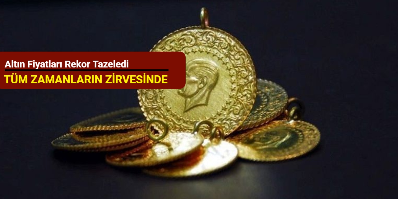 Son dakika: Altın fiyatları tüm zamanların zirvesinde