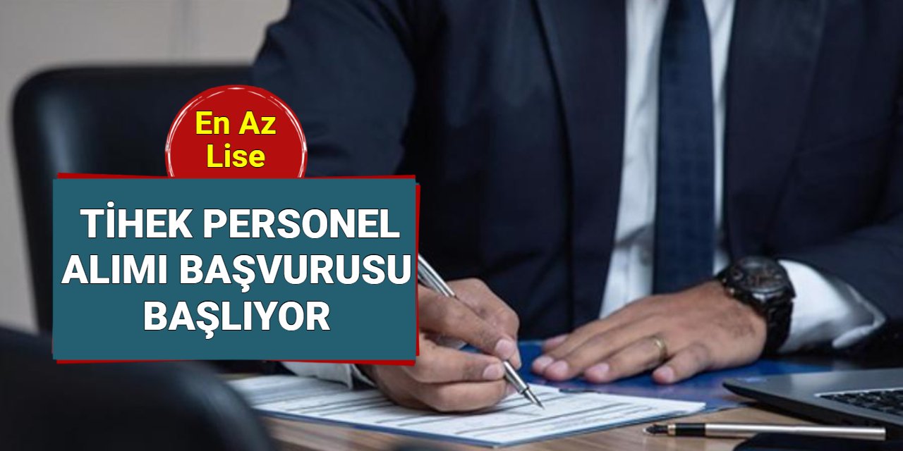 Tihek personel alımı başvurusu başlıyor