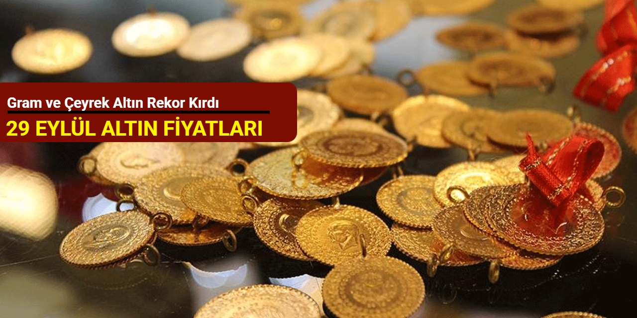 Gram ve çeyrek altın rekor kırdı (29 Eylül 2025)