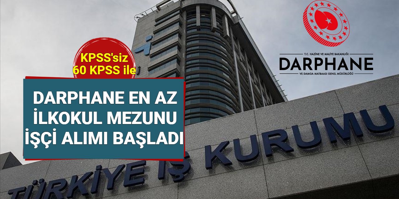 Darphane ve Damga Matbaası 142 işçi alımı başvurusu başladı